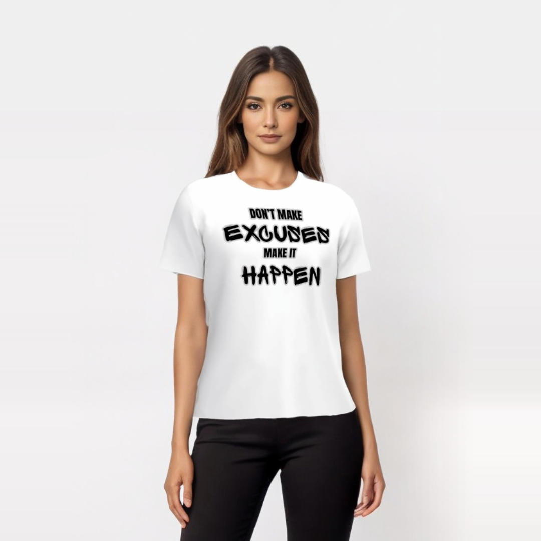 Don’t Make Excuses Make It Happen