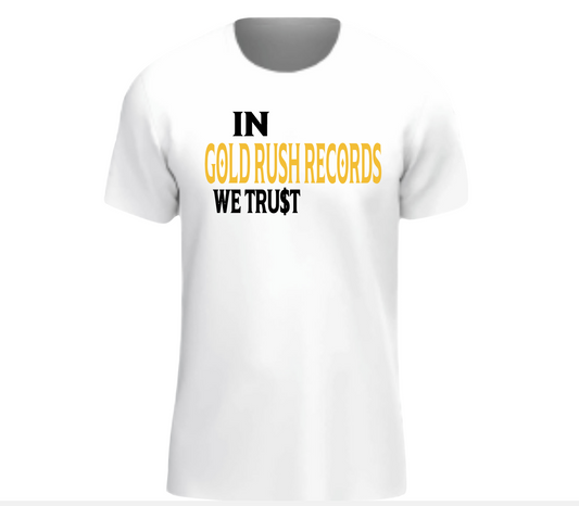 IN GOLD RUSH WE TRU$T Tee shirt